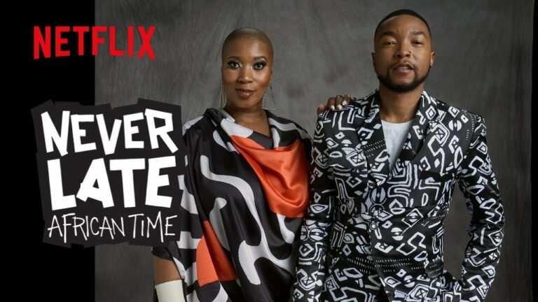 Never Late African Time Netflix Podcast