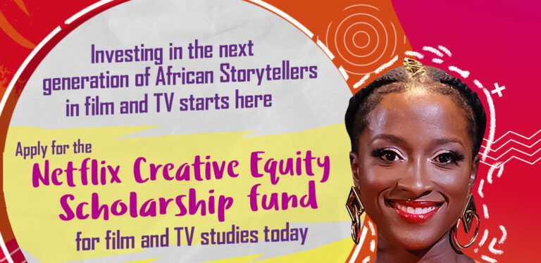 Application for the Netflix Creative Equity Scholarships​ for Nigeria, West & Central Africa is now open