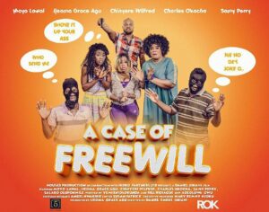 A Case Of Freewill (2017) - Nollywire