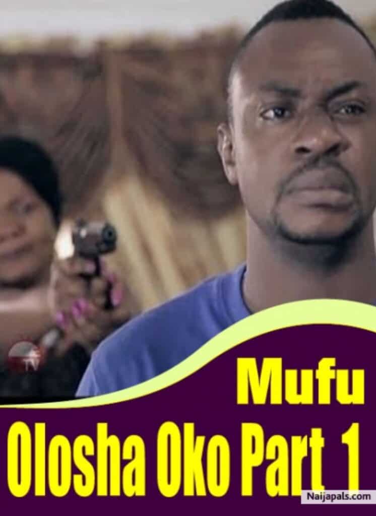 Mufu Olosha Oko (2013) - Nollywire