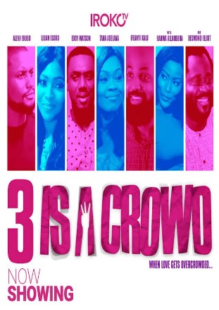 3 is a Crowd (2017) - Nollywire