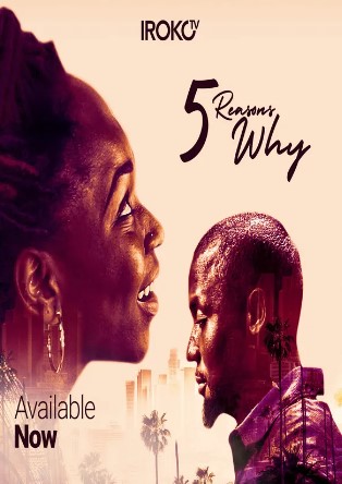 5 Reasons Why (2018) - Nollywire