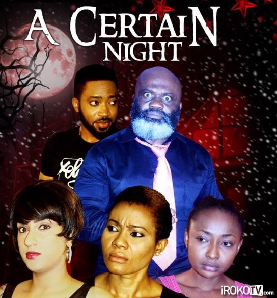 A Certain Night (2014) - Nollywire