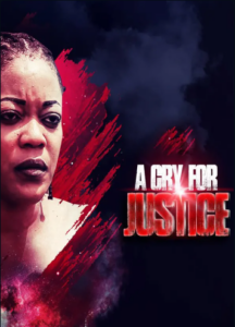 A Cry for Justice (2018) - Nollywire