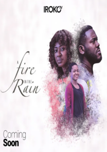 A Fire for Rain (2017) - Nollywire
