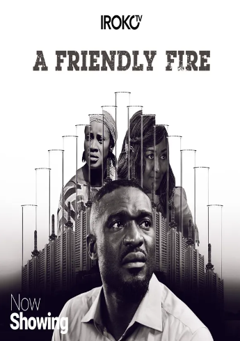 A Friendly Fire (2018) - Nollywire