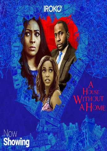 A House Without Home (2018) - Nollywire