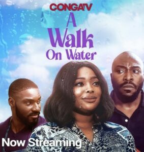 A Walk on Water (2021) - Nollywire