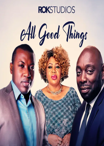 All Good Things (2021) - Nollywire