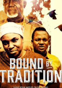 Bound by Tradition (2017) - Nollywire