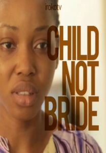Child Not Bride (2016) - Nollywire