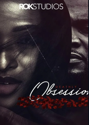 Deathly Obsession (2021) - Nollywire