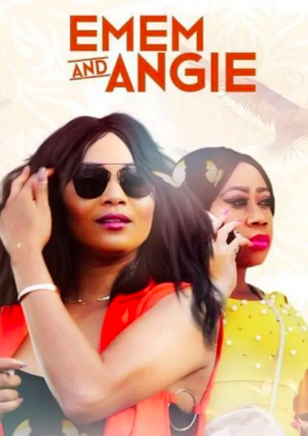 Emem And Angie (2017) - Nollywire