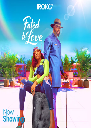 Fated To Love (2019) - Nollywire
