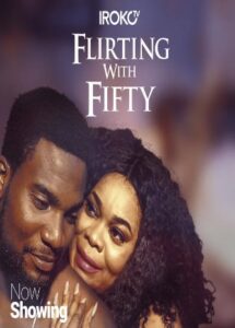 Flirting With Fifty (2017) - Nollywire