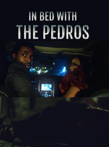 In Bed with the Pedros (2023) - Nollywire