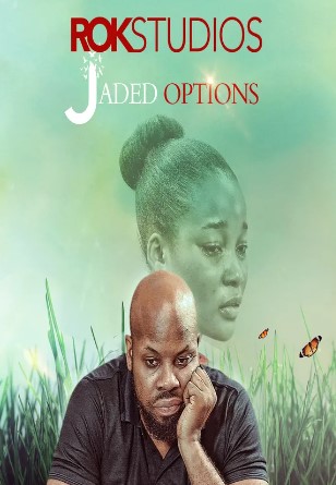 Jaded Options (2020) - Nollywire