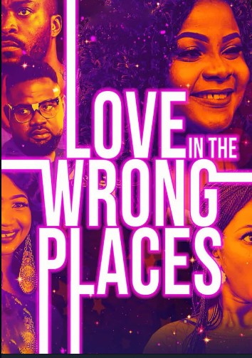 Love in the wrong places (2018) - Nollywire