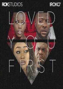 Loved You First (2016) - Nollywire