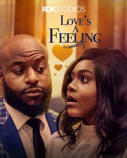 Love's a Feeling (2023) - Nollywire