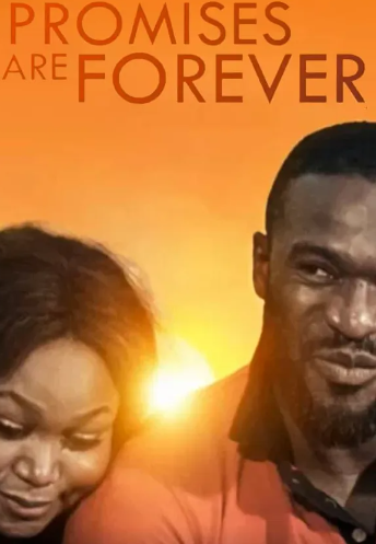 Promises are forever (2017) - Nollywire