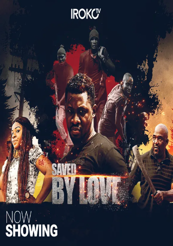 Saved by love (2017) - Nollywire