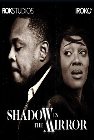 Shadow in the Mirror (2016) - Nollywire
