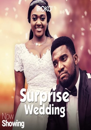 Surprise Wedding (2017) - Nollywire