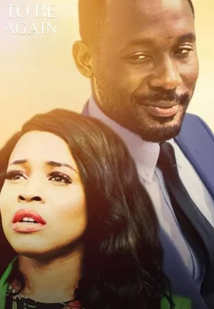 To Be Again (2017) - Nollywire