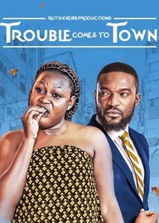 Trouble Comes To Town (2016) - Nollywire