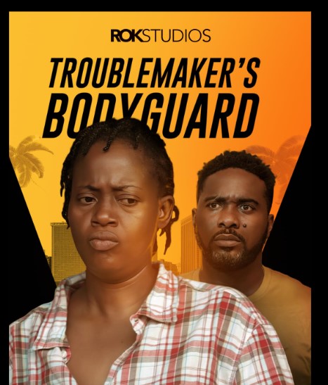 Troublemaker's Bodyguard (2023) - Nollywire