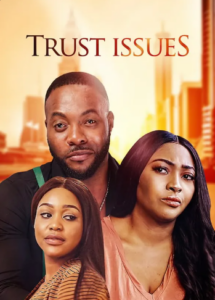 Trust Issues (2019) - Nollywire
