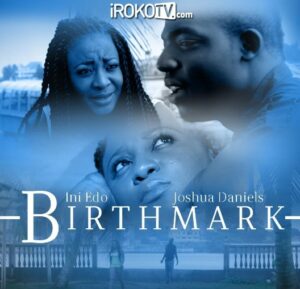Birthmark (2015) - Nollywire