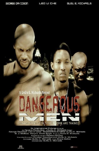 Dangerous Men First Chapter (2011) - Nollywire