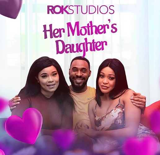 Her Mother's Daughter (2021) - Nollywire