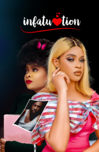 Infatuation (2022) - Nollywire