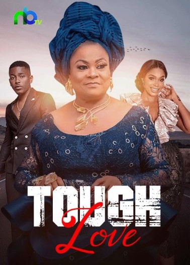 Tough Love (2021) - Nollywire