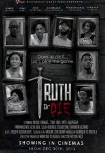 Truth or Die (2016) - Nollywire