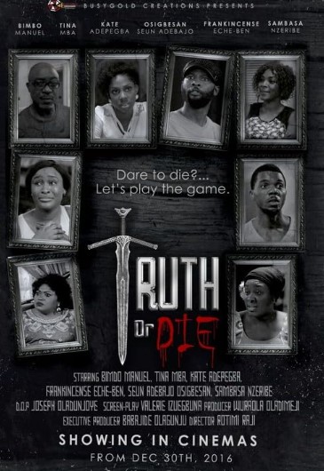Truth or Die (2016) - Nollywire