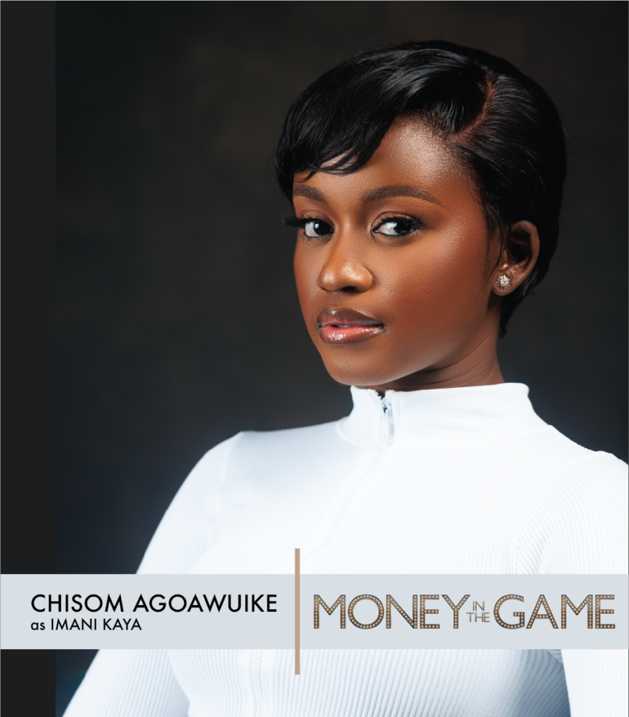 Chisom Agoawuike Money In The Game Cast - Nollywire