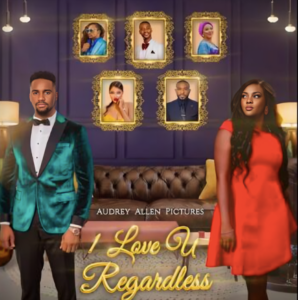 I Love You Regardless (2024) - Nollywire